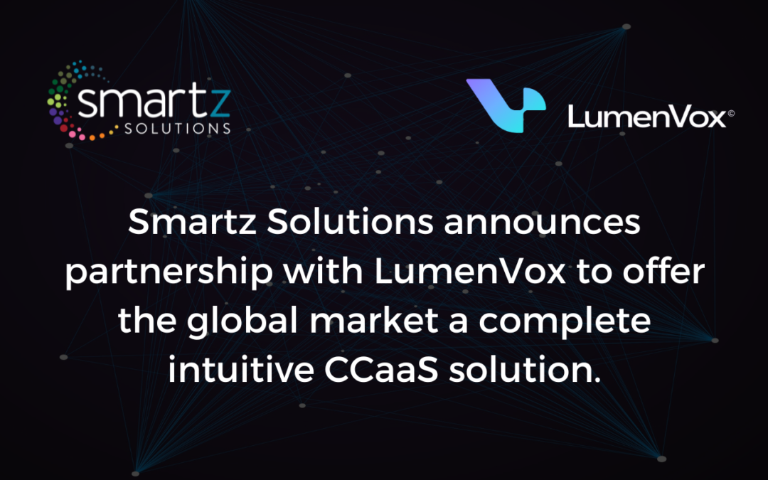 Smartz Solutions announces partnership with LumenVox to offer the global market a complete intuitive CCaaS solution.